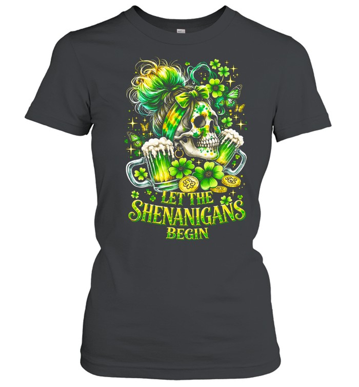 LET THE SHENANIGANS BEGIN Women T-Shirt
