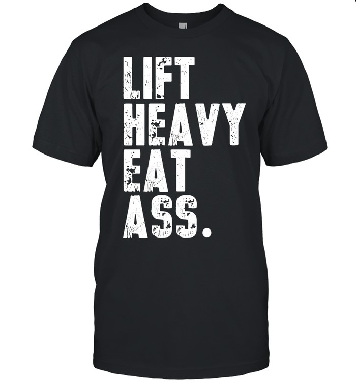 Lift heavy eat ass slogan print Unisex T-Shirt
