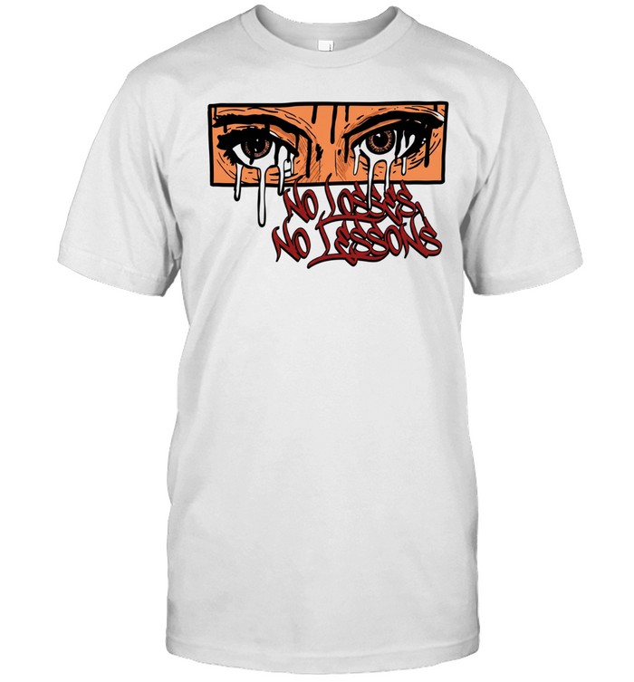 No losses no lessons crying eyes Unisex T-Shirt