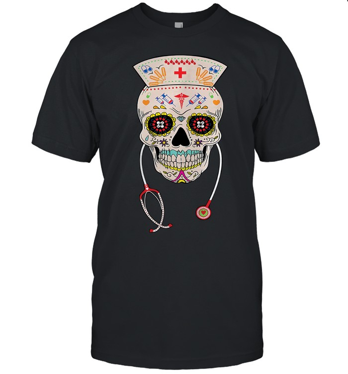 Nurse Sugar Skull Day Of The Dead Dia De Los Unisex T-Shirt