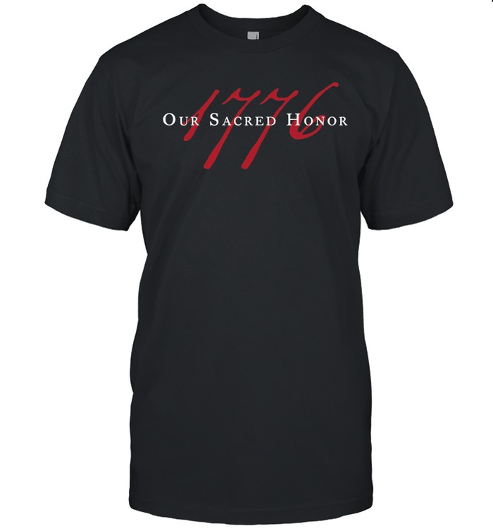 Our Sacred Honor 1776 Unisex T-Shirt