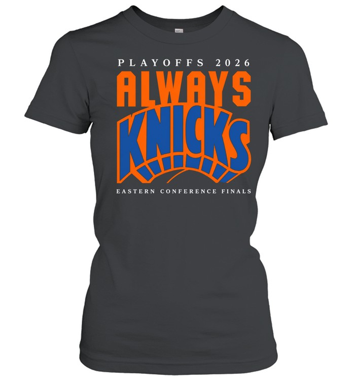 Playoffs 2026 Always Knicks Eastern Conference Finals Women T-Shirt