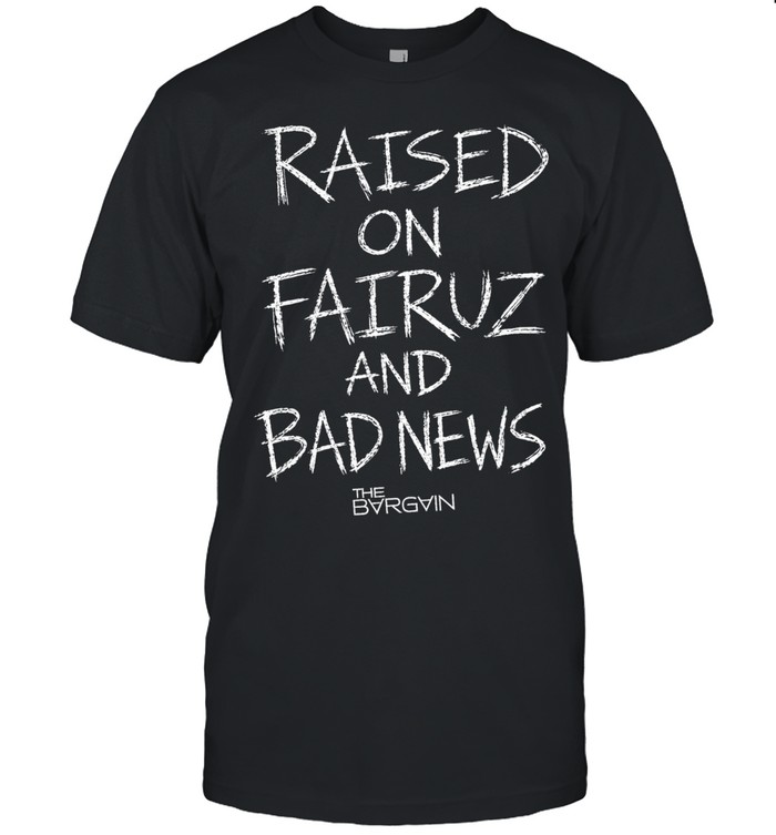 Raised on fairuz and bad news Unisex T-Shirt