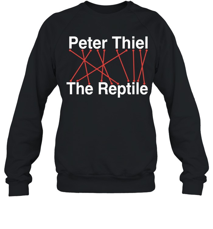 Reptile CEO peter thiel the reptile Sweatshirt