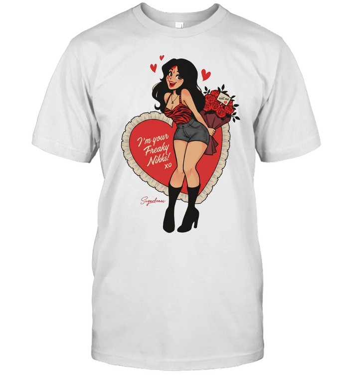 Sugarbones I’m your Freaky Nikki Unisex T-Shirt