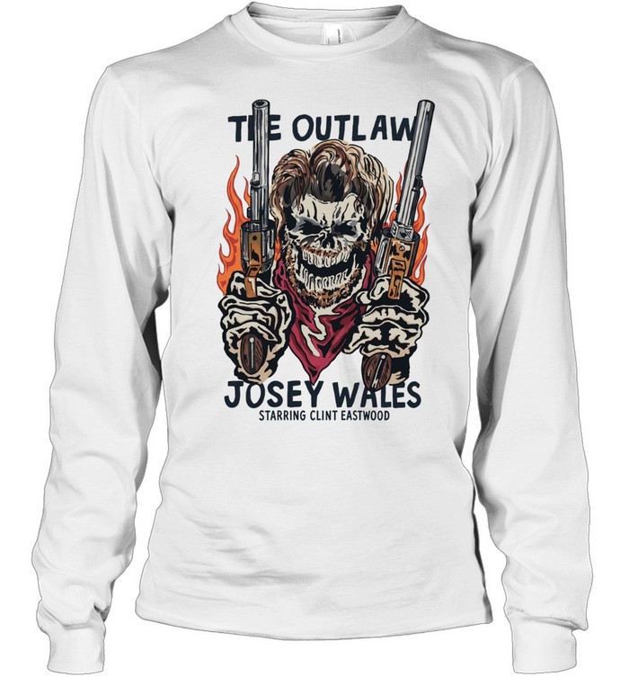 The Outlaw Josey Wales Starring Clint Eastwood Long Sleeve Tee
