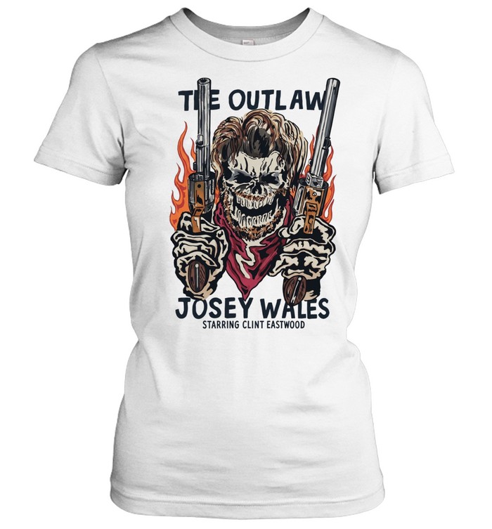 The Outlaw Josey Wales Starring Clint Eastwood Women T-Shirt