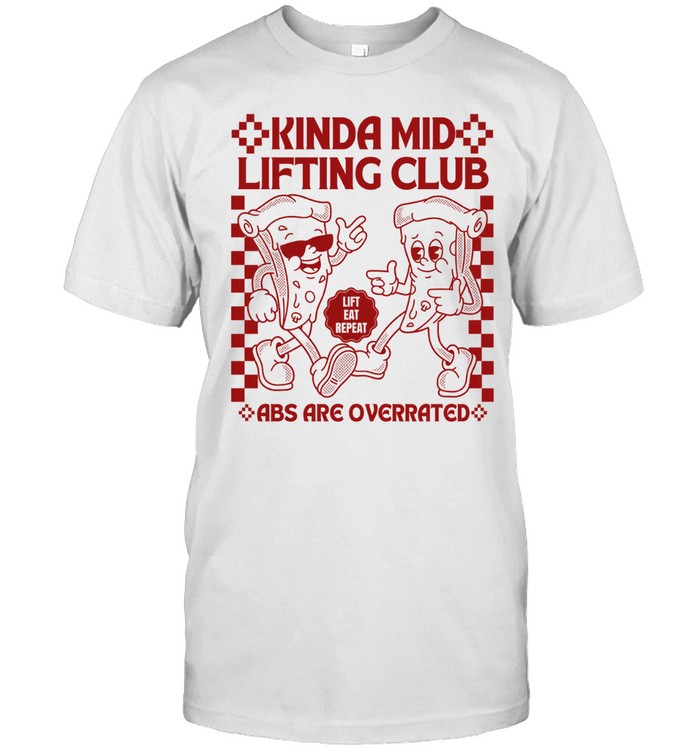 The Sanders Kinda Mid Lifting Club Abs Are Overrated Lift Eat Repeat Unisex T-Shirt