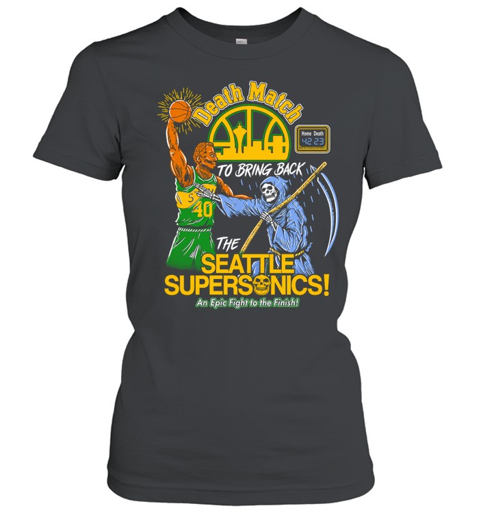 The Seattle Supersonics Death Match To Bring Back An Epic Fight The Finish Women T-Shirt