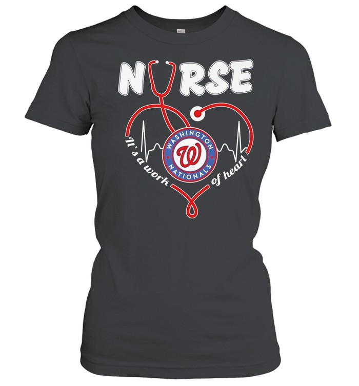 Washington Nationals nurse it’s a work of heart stethoscope shaped heart Women T-Shirt