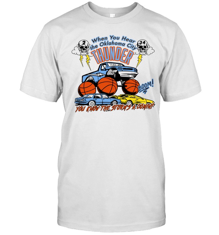When You Hear The Oklahoma City Thunder You Know The Storm’s A Comin Unisex T-Shirt