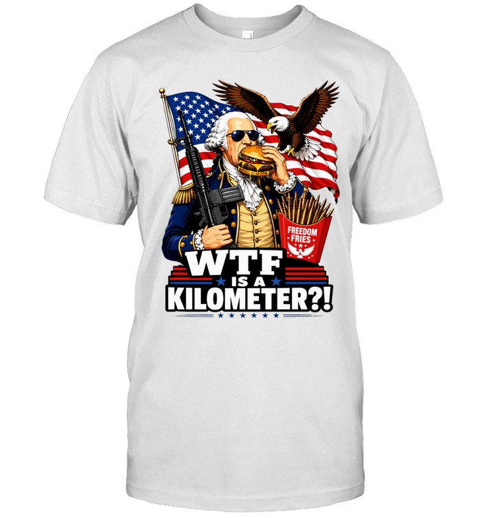 Wtf is a kilometer George Washington cheeseburger AR-15 Unisex T-Shirt