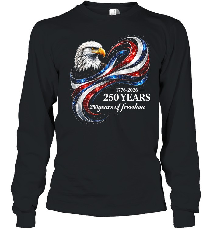 1776–2026 250 Years 250 Years Of Freedom Long Sleeve Tee