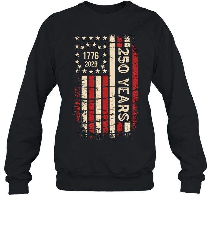 250 Years 1776–2026 American Flag Anniversary Sweatshirt