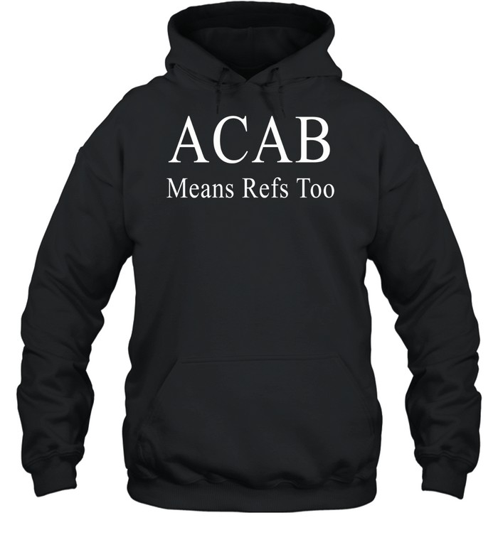 ACAB Means Refs Hoodie