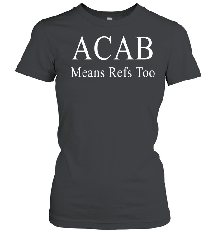 ACAB Means Refs Women T-Shirt