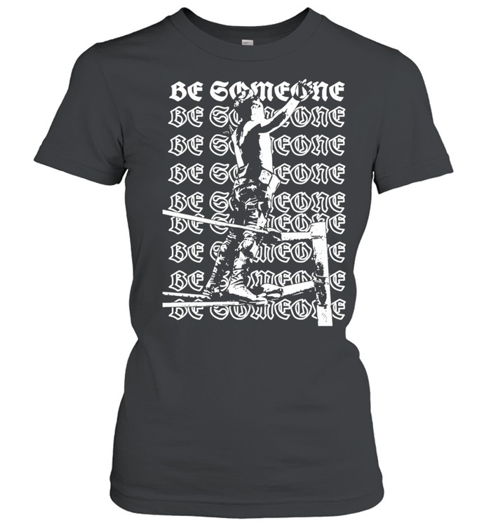 Alex Rey be someone Women T-Shirt