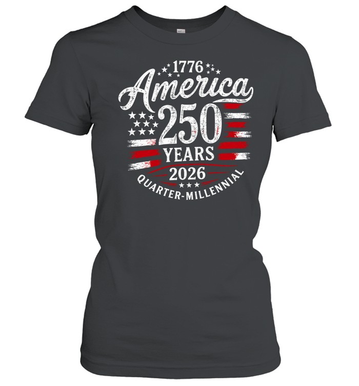 America 250 Years 1776–2026 Quarter-Millennial Women T-Shirt