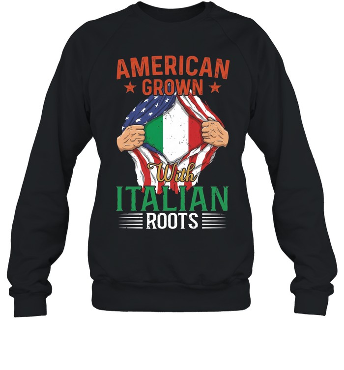 American Grown with Italian Roots Heritage Sweatshirt