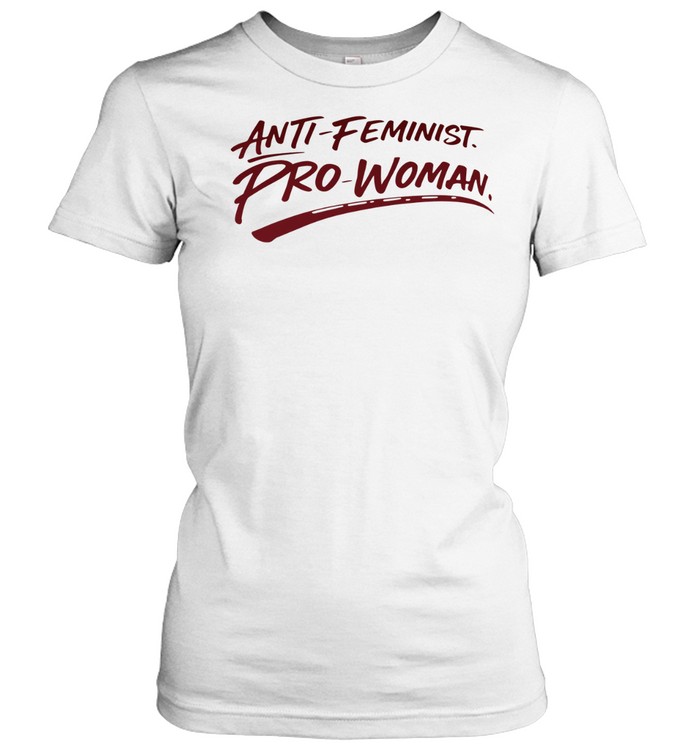 Anti-Feminist Pro-Woman Women T-Shirt