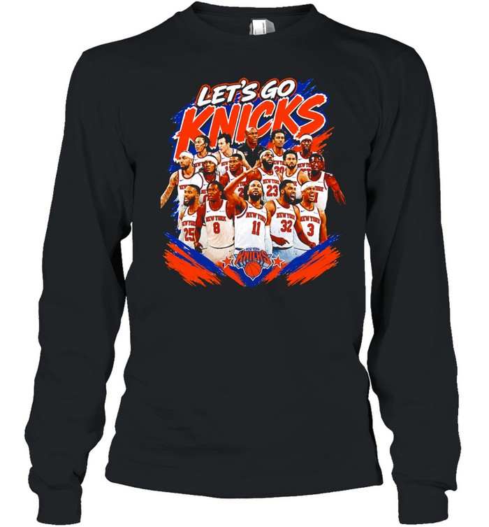 Basketball Players Team Roster Lets Go Knicks Long Sleeve Tee