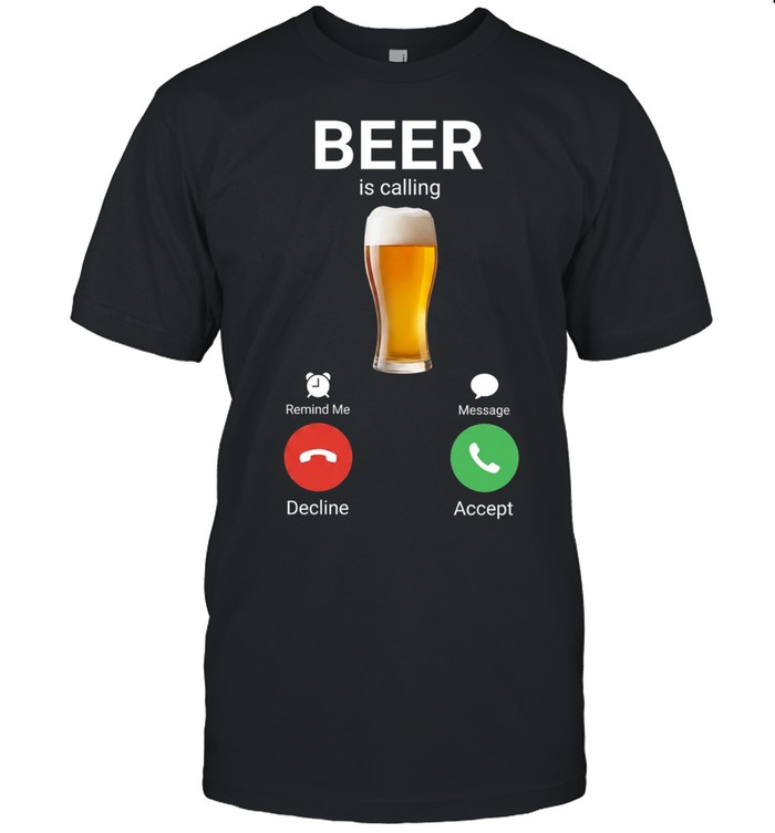 Beer is calling Unisex T-Shirt