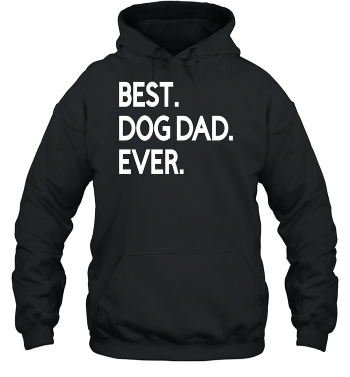 Best Dog Dad Ever Hoodie