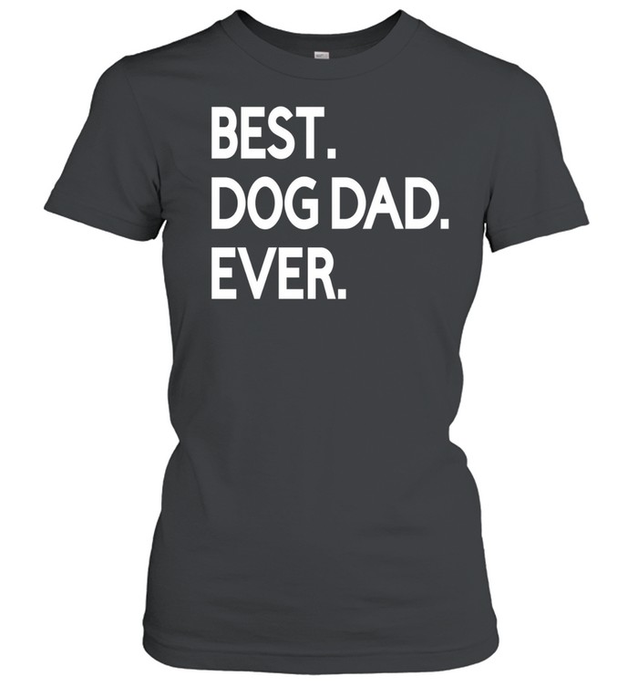 Best Dog Dad Ever Women T-Shirt