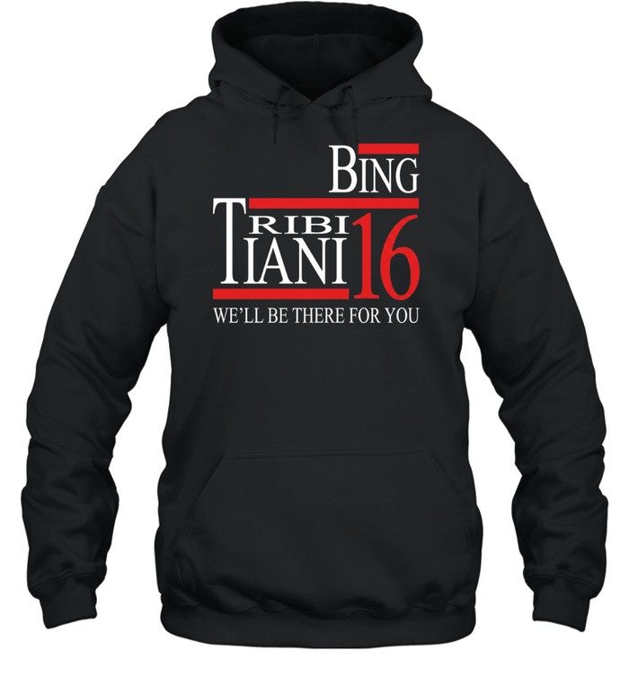 Bing Tribbiani 2016 we’ll be there for you Hoodie
