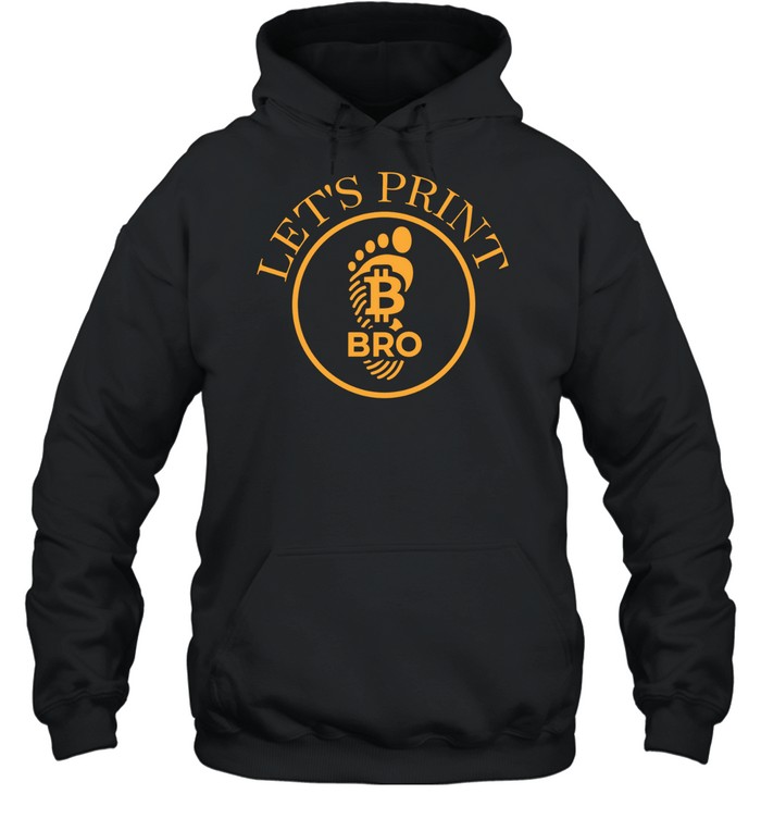 Bitcoin lets print bro footprint Hoodie