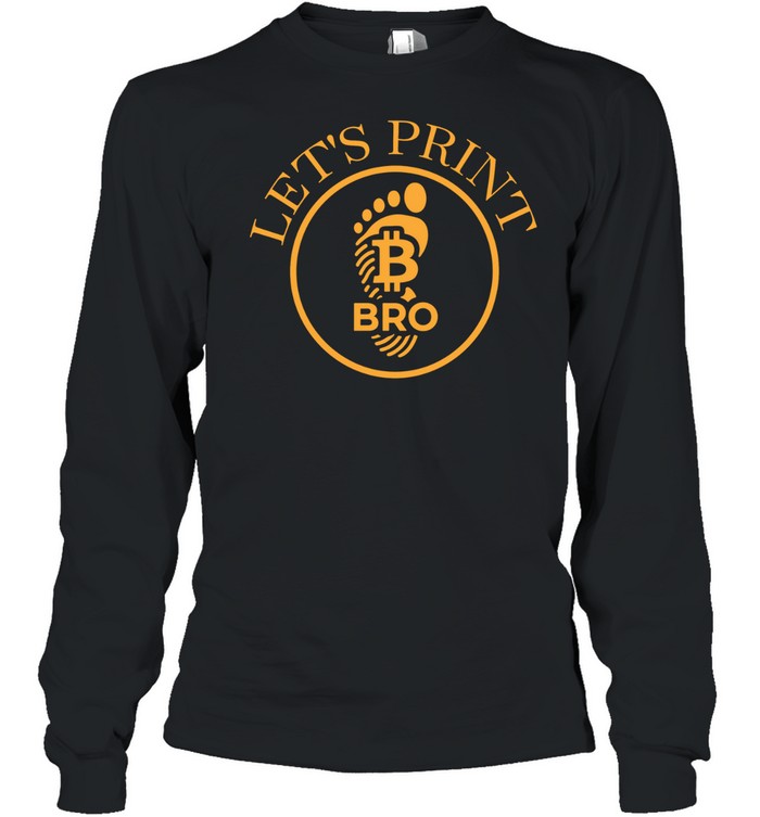 Bitcoin lets print bro footprint Long Sleeve Tee
