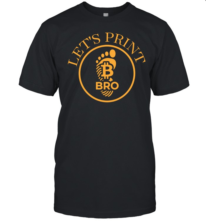 Bitcoin lets print bro footprint Unisex T-Shirt