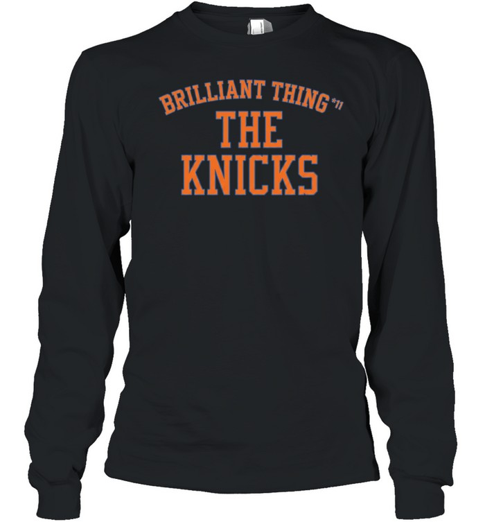 Brilliant Thing 11 The Knicks Long Sleeve Tee
