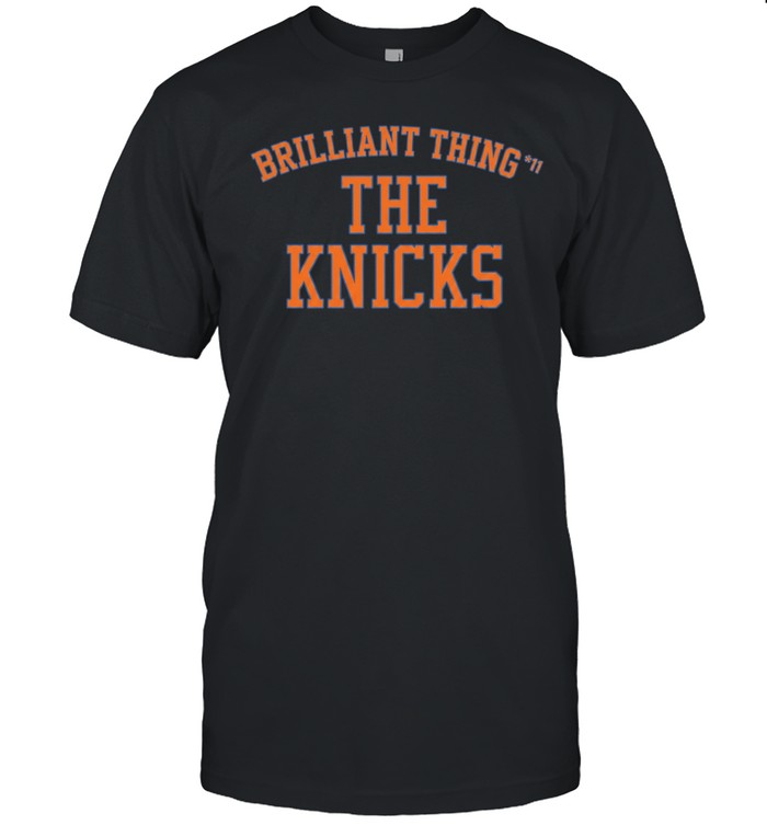 Brilliant Thing 11 The Knicks Unisex T-Shirt