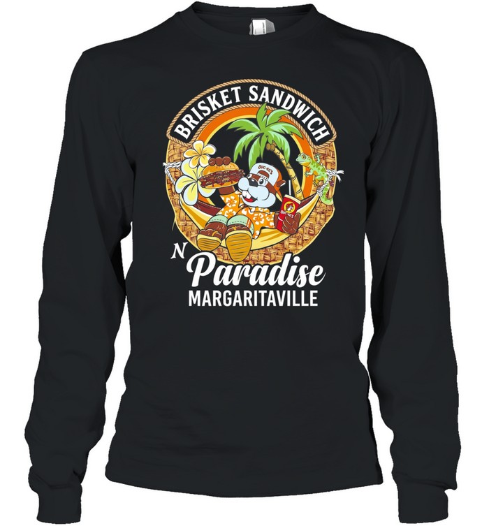 Brisket sandwich in paradise Margaritavilla Buc-ee’s Long Sleeve Tee