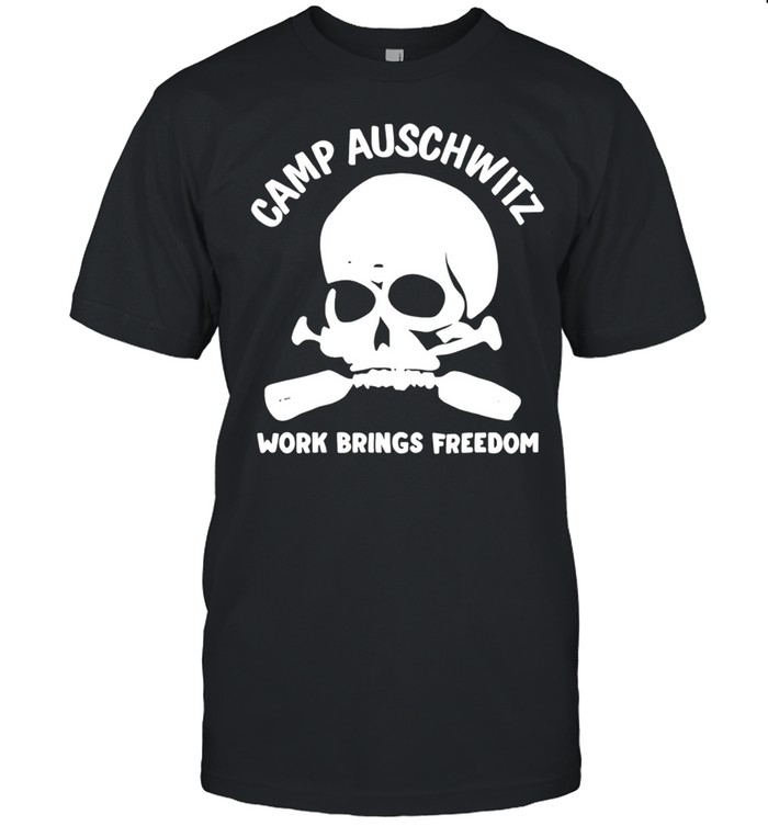 Camp Auschwitz Work Brings Freedom History Unisex T-Shirt