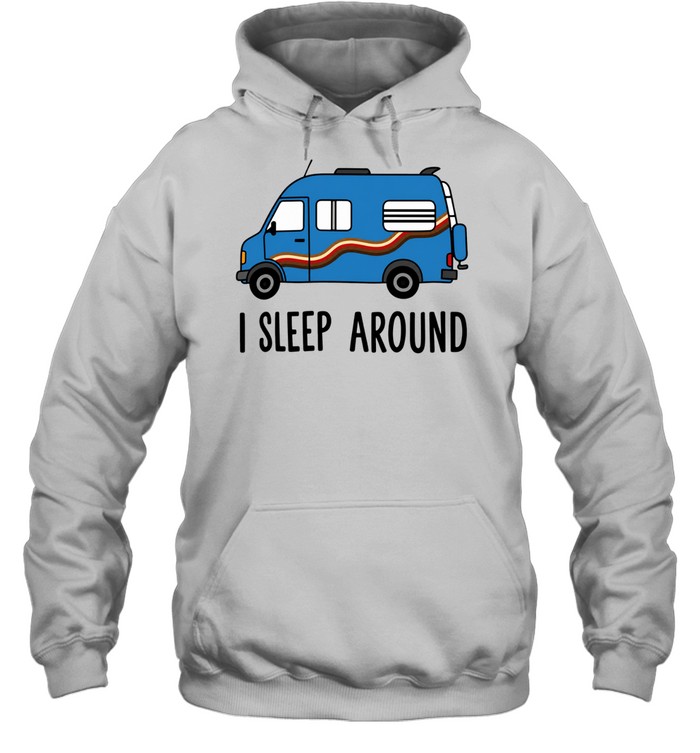 Camper van I sleep around Hoodie