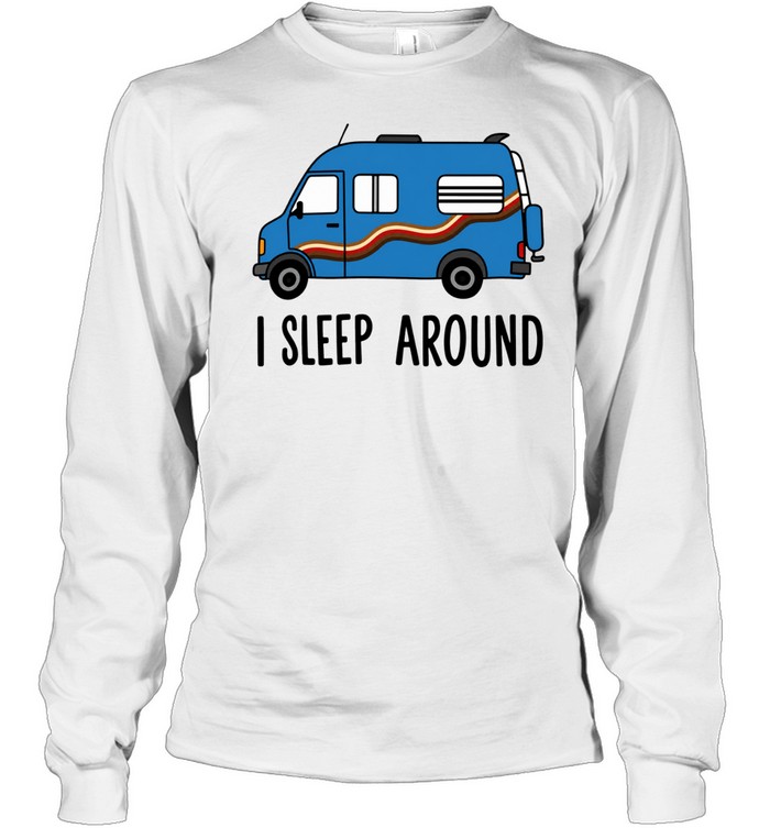 Camper van I sleep around Long Sleeve Tee