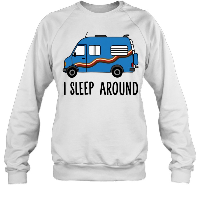 Camper van I sleep around Sweatshirt