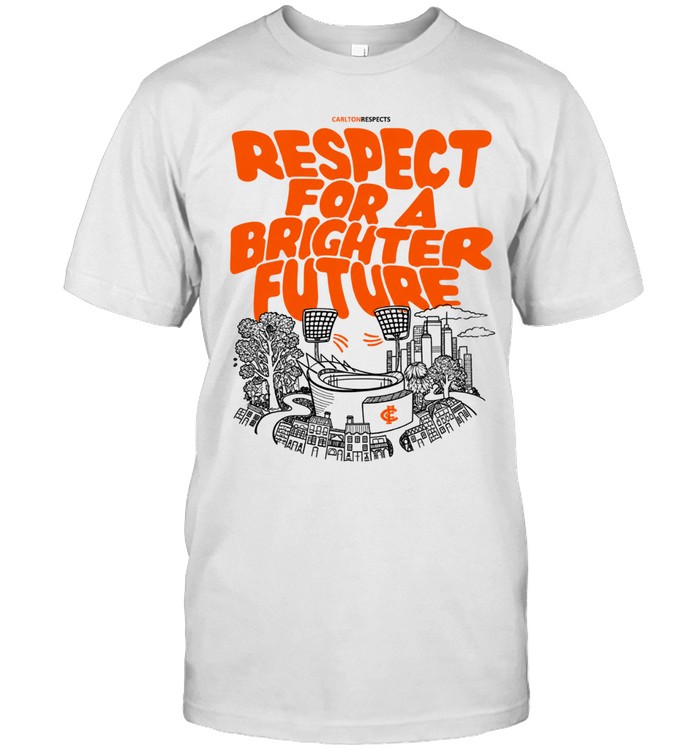 Carlton Respects For A Brighter Future Unisex T-Shirt
