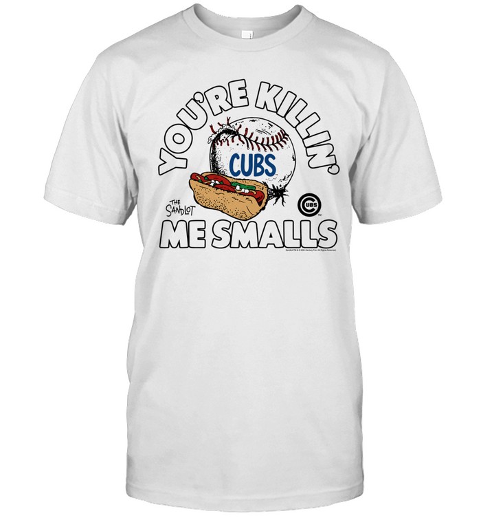 Chicago Cubs You’re Killing Cubs The Sandlot Me Smalls Unisex T-Shirt