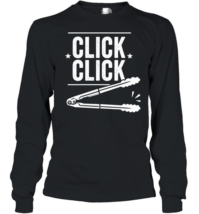 Click Click Barbecue Tongs Meme Long Sleeve Tee