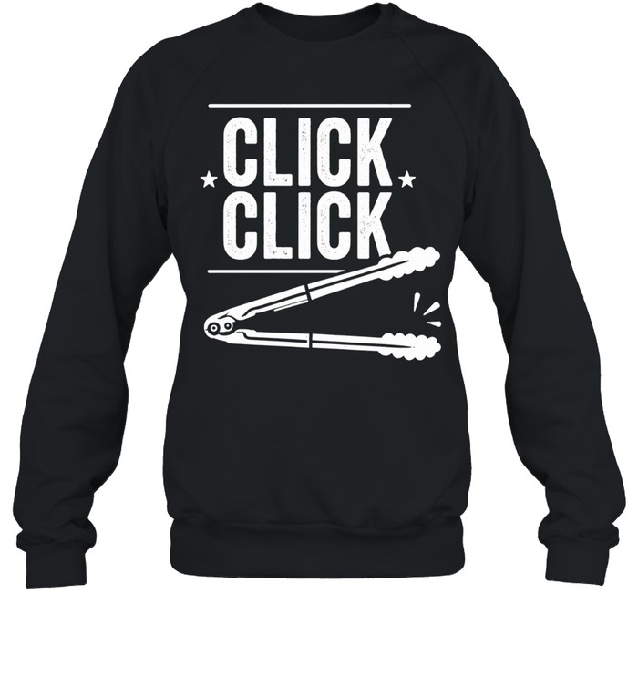 Click Click Barbecue Tongs Meme Sweatshirt