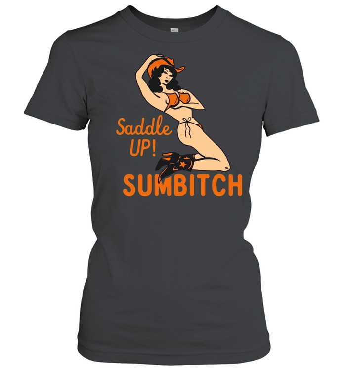 Cowgirl sexy saddle up sumbitch Women T-Shirt