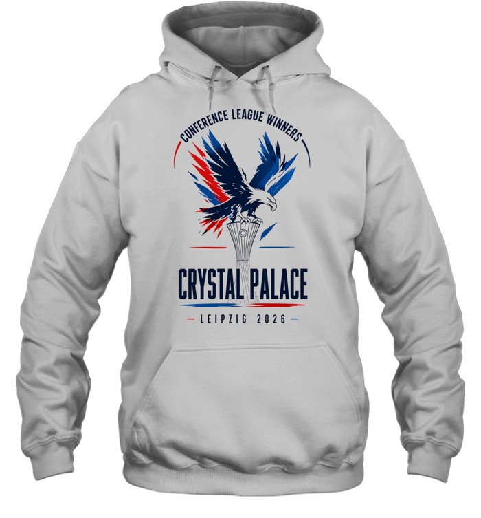 Crystal Palace Eagles trophy Conference League winners Leipzig 2026 Hoodie