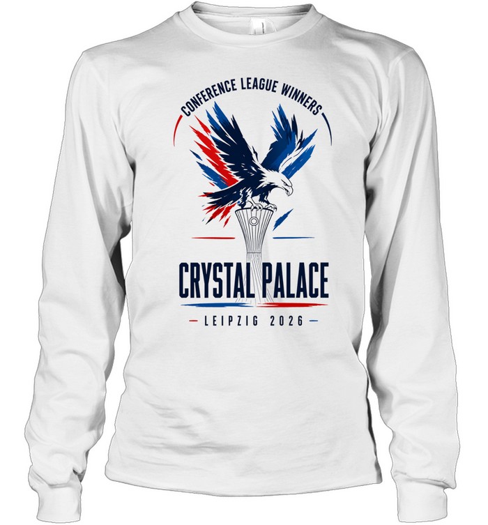 Crystal Palace Eagles trophy Conference League winners Leipzig 2026 Long Sleeve Tee