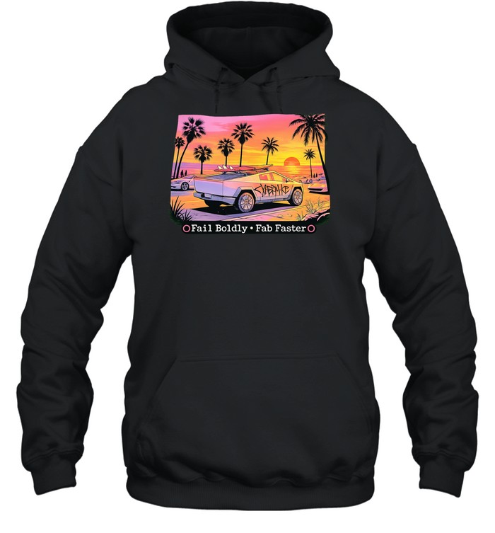 Cybertruck fail boldly fab faster Hoodie
