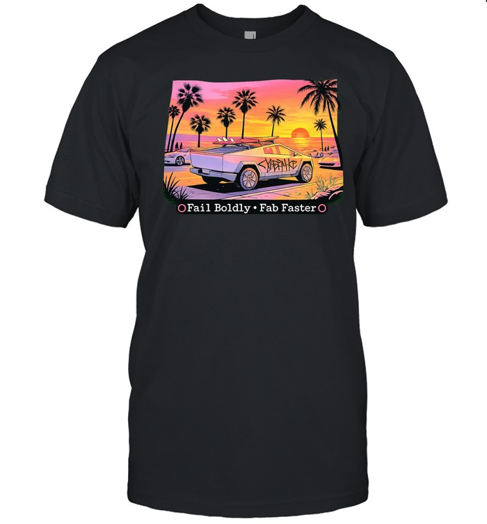 Cybertruck fail boldly fab faster Unisex T-Shirt