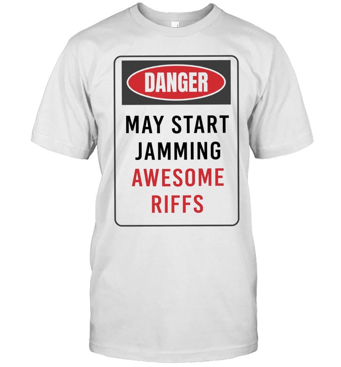 Danger May Start Jamming Awesome Riffs Unisex T-Shirt