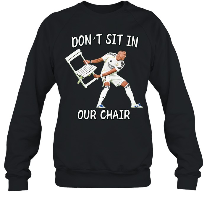 David Alaba don’t sit in our chair graphic Sweatshirt